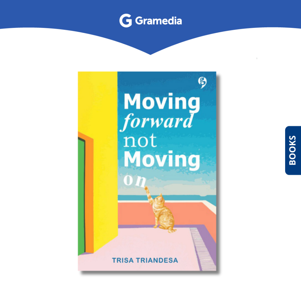 Gramedia Depok - Moving Forward Not Moving On