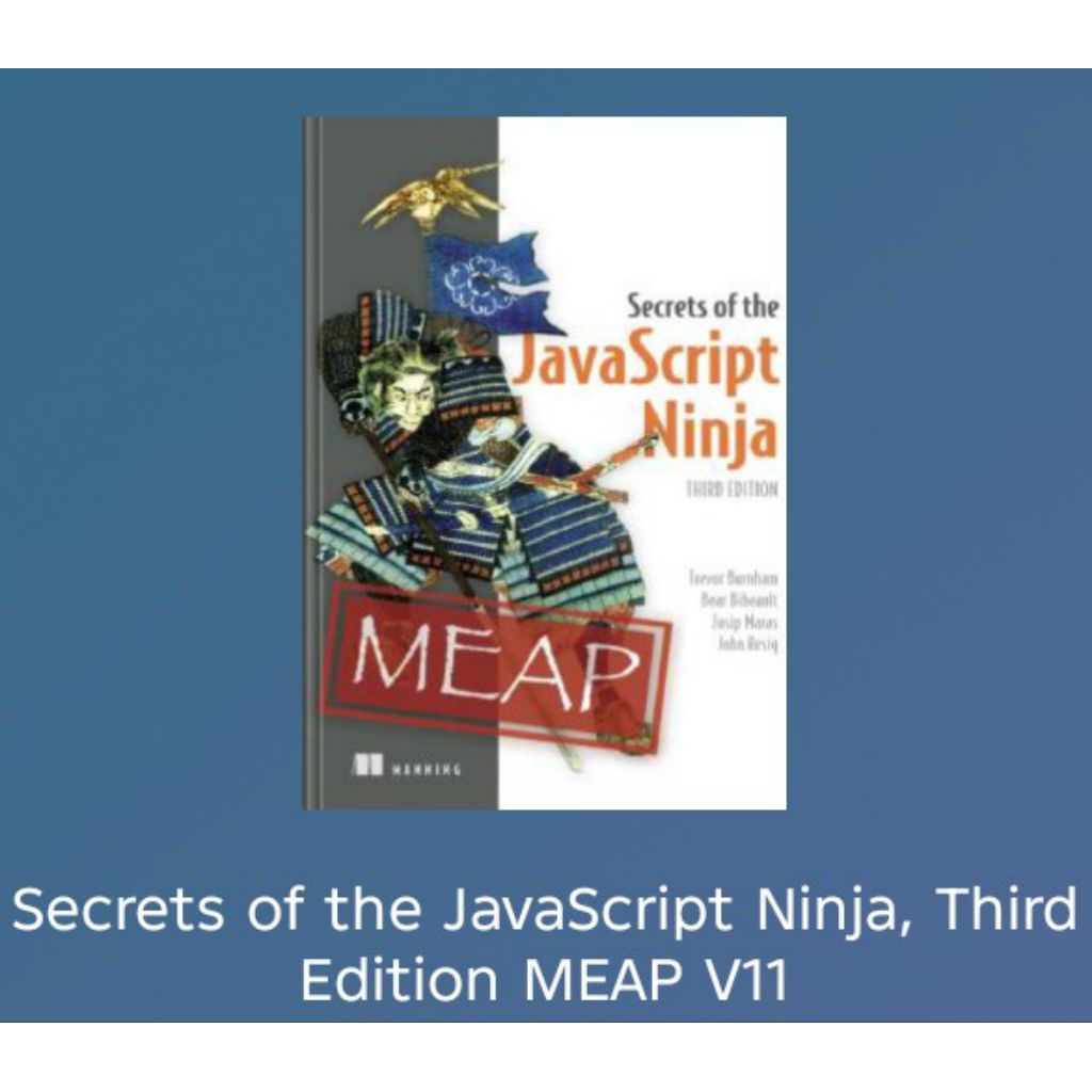 BUKU Secrets of the JavaScript Ninja, Third Edition MEAP V11