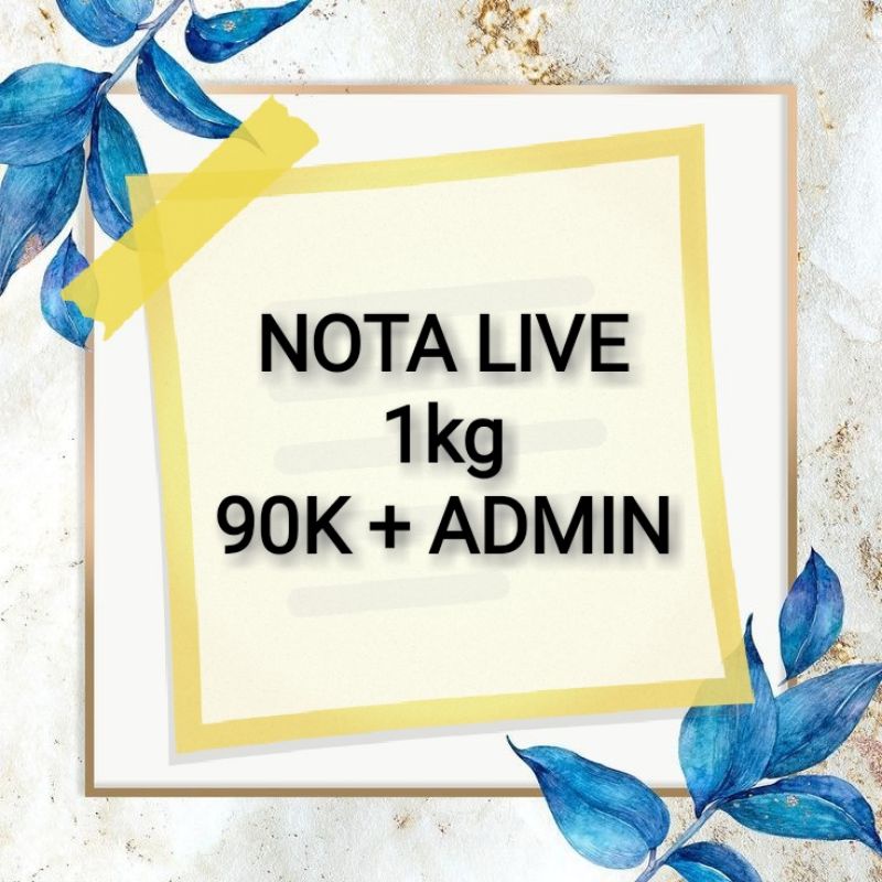 NOTA LIVE 1KG 90K + ADMIN