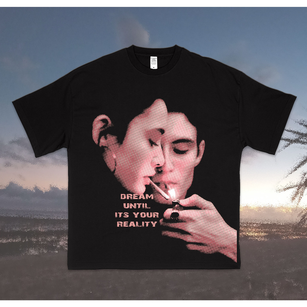 DREAM UNTIL ITS YOUR REALITY TEE