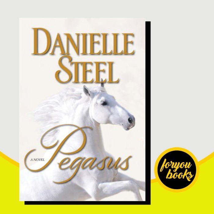 Pegasus: A Novel Steel, Danielle