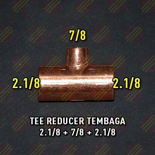 TEE REDUCER TEMBAGA 2.1/8 x 7/8 INCH / FITTING TEE COPPER