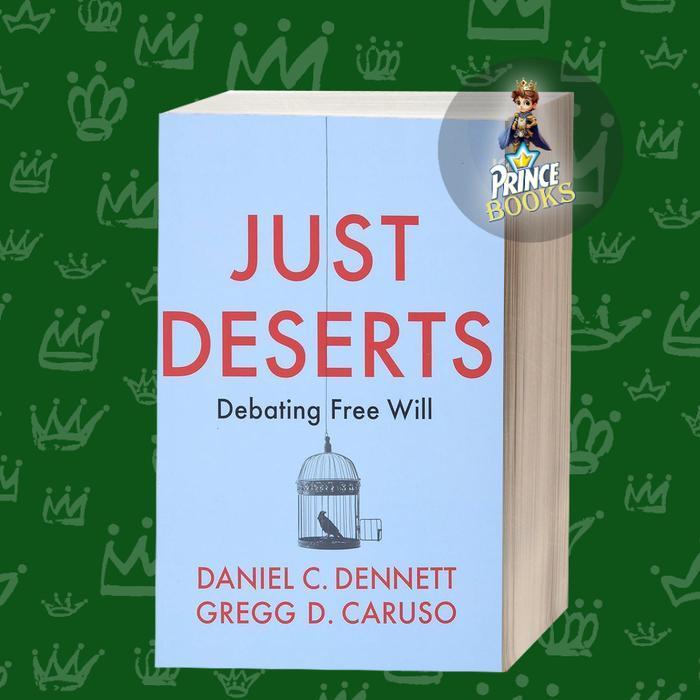 Just Deserts : Debating Free Will