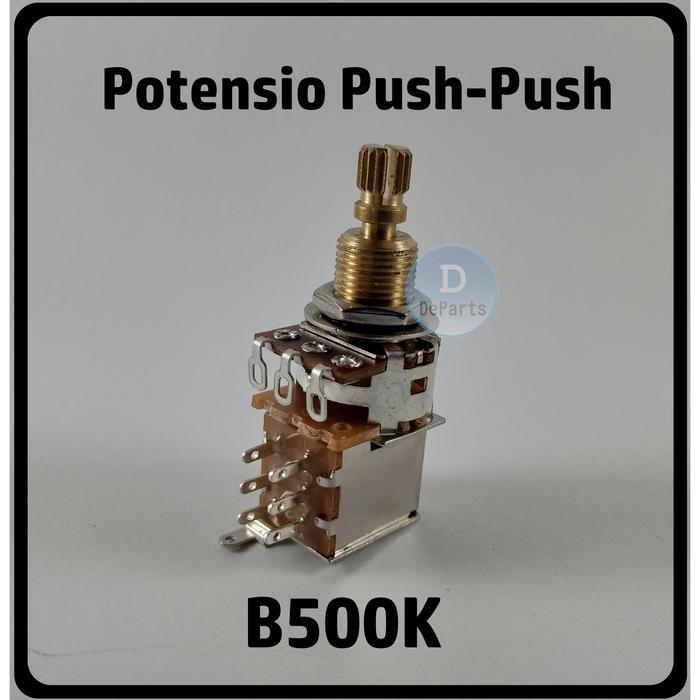 Potensio Pushpush / Potentiometer Push Push B500k