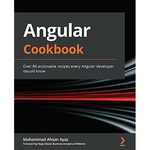 Buku Angular Cookbook: Over 80 actionable recipes every Angular