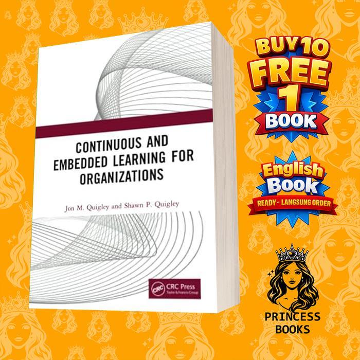 Continuous and Embedded Learning for Organizations Jon M. Quigley