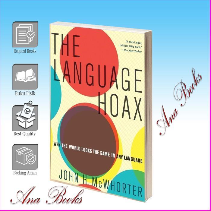 The Language Hoax John H. McWhorter