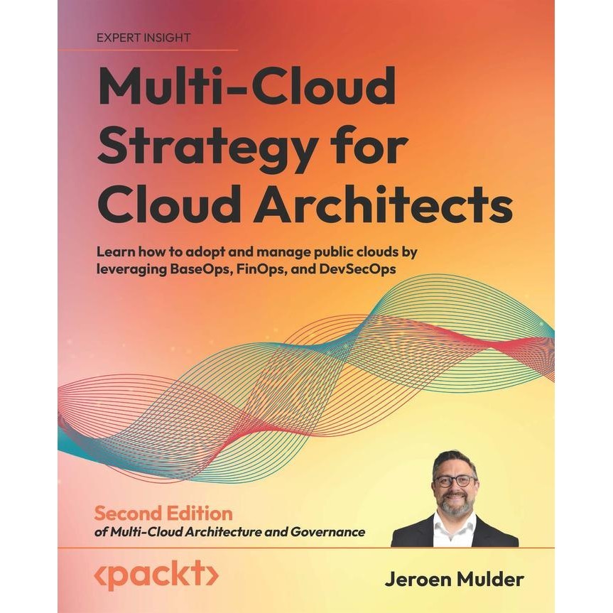 Multi-Cloud Strategy for Cloud Architects_ Learn how to adopt and man