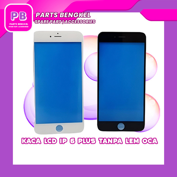 KACA LCD 6 PLUS TANPA LEM OCA