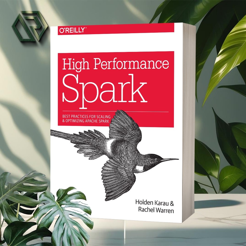 High Performance Spark Best practices for Scaling and Optimizing Apache Spark