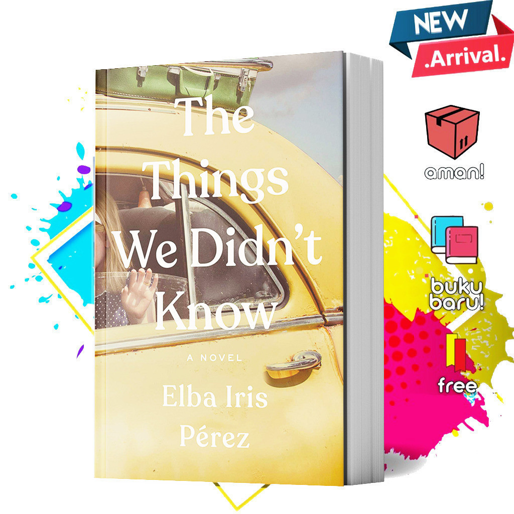 The Things We Didn't Know by Elba Iris Perez