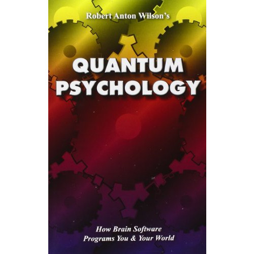 Quantum Psychology How Brain Software Programs You and Your World