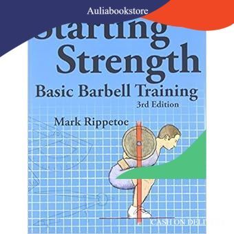Buku Starting Strength Basic Barbell Training 3rd Edition by Mark Rippetoe