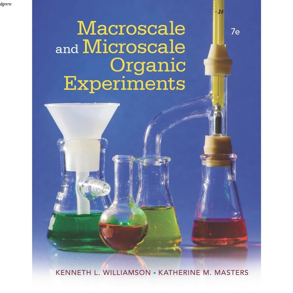 MACROSCALE AND MICROSCALE ORGANIC EXPERIMENTS SEVENTH EDITION KENNETH L. WILLIAMSON ..
