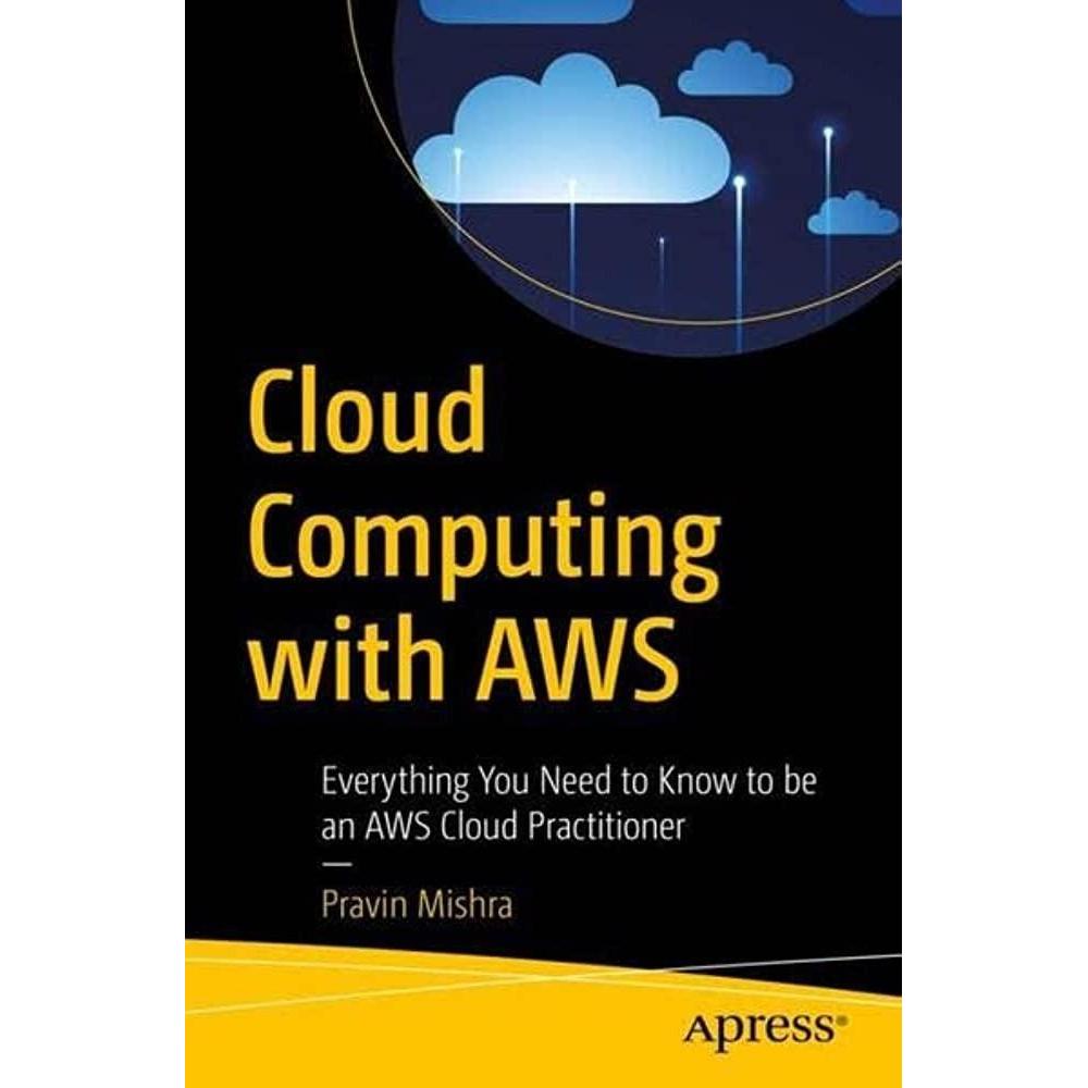 Cloud Computing with AWS: Everything You Need to Know to be an AWS