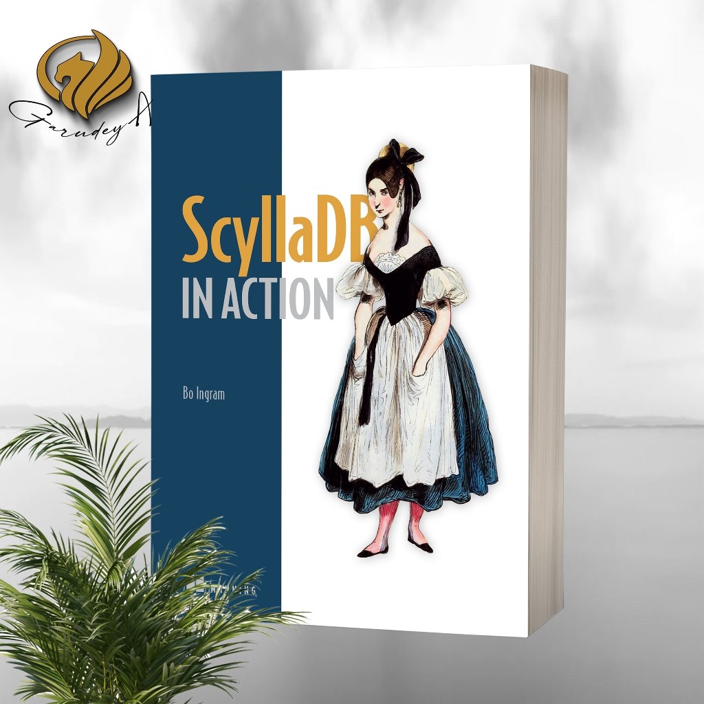 ScyllaDB in Action by Bo Ingram