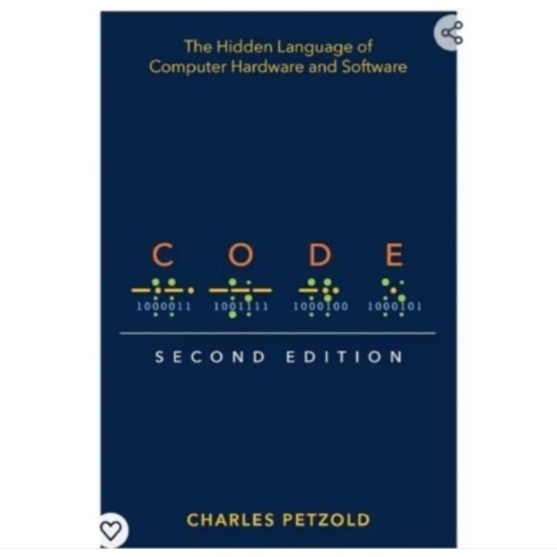 Code: The Hidden Language of Computer Hardware and Software