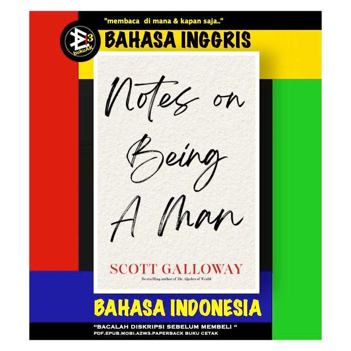 Notes on Being a Man - Scott Galloway